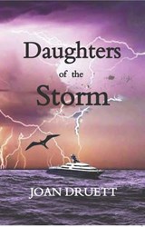 Daughters of the Storm - JOAN DRUETT ; Joan Druett - 9798201272463