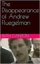 The Disappearance of Andrew Fluegelman - Ruth Canton - 9798201273705