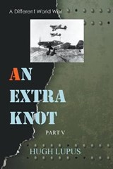 An Extra Knot part V - LUPUS,  Hugh - 9798201287771