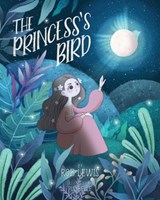 The Princess's Bird - Rob Lewis - 9798201303532