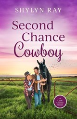 Second Chance Cowboy - Shylyn Ray - 9798201312114