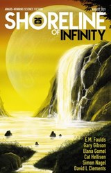 Shoreline of Infinity 25 - Gary Gibson ; Noel Chidwick ; E.M. Faulds ; David L Clements ; Cat Hellisen ; Elana Gomel ; Simon Nagel - 9798201317683