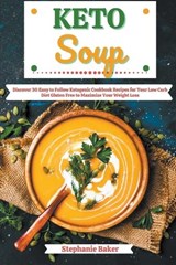 Keto Soup - BAKER,  Stephanie - 9798201379254
