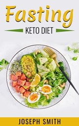 Fasting Keto Diet - Joseph Smith - 9798201411657