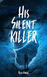 His Silent Killer - Rich Unkel - 9798201457594