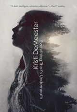 Everything That's Underneath - Kristi Demeester - 9798201467692