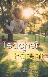 Teacher to Parent - Jody Stallings - 9798201474331