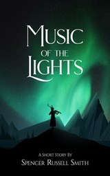 Music of the Lights - Spencer Russell Smith - 9798201491901