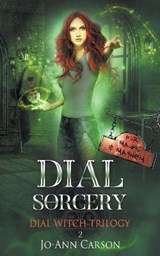 Dial Sorcery - CARSON,  Jo-Ann - 9798201496098