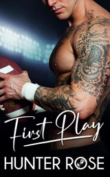 First Play - Hunter Rose - 9798201513665