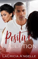 Positive Deception - LaCricia A'ngelle - 9798201522209
