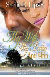 My Wife My Baby And Him - Shelia Bell ; Shelia E. Lipsey - 9798201560614