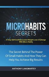 Micro Habits Secrets - LANGMARTEY,  Anthony - 9798201564261