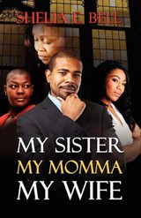 My Sister My Momma My Wife - Shelia Bell ; Shelia E. Lipsey - 9798201600440
