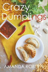 Crazy Dumplings - Amanda Roberts - 9798201632151
