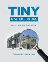 Tiny House Living - STEVENS,  Timothy - 9798201643577
