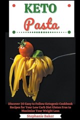 Keto Pasta - BAKER,  Stephanie - 9798201651763