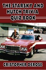 The Starsky and Hutch Trivia Quiz Book - Cristopher DeRose - 9798201660086