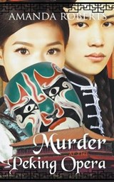 Murder at the Peking Opera - ROBERTS,  Amanda - 9798201670184