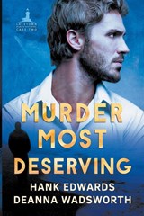 Murder Most Deserving - Deanna Wadsworth ; Hank Edwards - 9798201672157