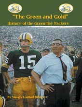The Green and Gold History of the Green Bay Packers