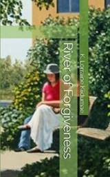 River of Forgiveness - K. Lorraine Kiidumae - 9798201678203