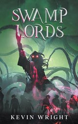Swamp Lords - WRIGHT,  Kevin - 9798201718695