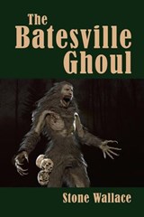 The Batesville Ghoul - Stone Wallace - 9798201727307