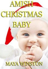 Amish Christmas Baby - Maya Winston - 9798201772765