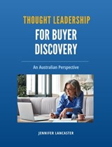 Thought Leadership for Buyer Discovery - Jennifer Lancaster - 9798201846886