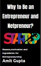 Why to Be an Entrepreneur and Netpreneur? - Amit gupta - 9798201885106