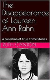 The Disappearance of Laureen Ann Rahn - Ruth Canton - 9798201885335