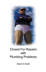 Closed For Repairs with Plumbing Problems - SCOTT,  David G - 9798201907204