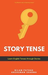 Story Tense- Learn Tenses through Stories - PATHAK,  Nilam ; Sharma, Anshuman - 9798201978174