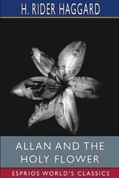 Allan and the Holy Flower (Esprios Classics)