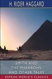 Smith and the Pharaohs, and other Tales (Esprios Classics)