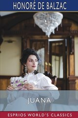 Juana (Esprios Classics) - Honoré de Balzac - 9798211417359