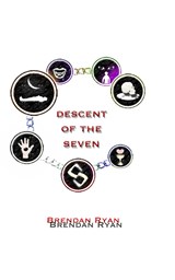 descent of the seven - Brendan Ryan - 9798211827400