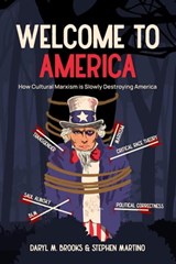 Welcome To America: How Cultural Marxism is Slowly Destroying America - Stephen Martino ; Daryl M. Brooks - 9798215030622
