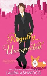 Royally Unexpected - Laura Ashwood - 9798215059814
