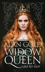 The Widow Queen and Her Lover - Alan Gold - 9798215060995