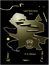 Light Years Away Pt. 5 - D. D. Riessen - 9798215063538