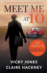 Meet Me At 10: The Unputdownable Emotional Historical Drama about Secrets and Forbidden Love in 1950s Deep South America - Vicky Jones - 9798215066461