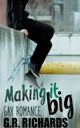 Making It Big - G R Richards - 9798215086988