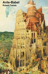 Ante-Babel - Robert Tomas - 9798215141403