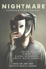 Nightmare Magazine, Issue 128 (May 2023) - Wendy N. Wagner - 9798215166499