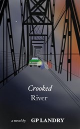 Crooked River - GP Landry - 9798215174166