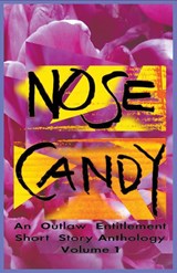 Nose Candy - An Outlaw Entitlement Short Story Anthology Volume 1 - Christopher B. Outlaw ;  Lucy Waterson ;  Andrew Benson Brown - 9798215249284
