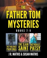 The Father Tom Mysteries - J. R. Mathis ; Susan Mathis - 9798215302514