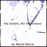 His Dream, Her Nightmare - Marla Morris - 9798215308325